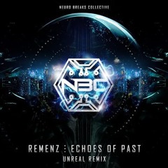 ECHOES OF PAST- UNREAL Remix