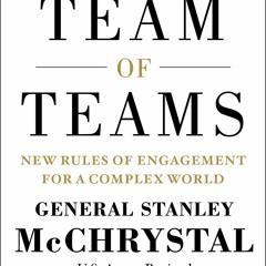 (PDF/Ebook) Team of Teams: New Rules of Engagement for a Complex World - Stanley McChrystal