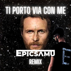 Jovanotti - Ti Porto Via Con Me (Epicsamu Remix) [Supported By Jovanotti]