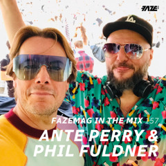 Ante Perry & Phil Fuldner – FAZEmag In The Mix 157