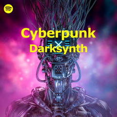 Cyberpunk / Darksynth