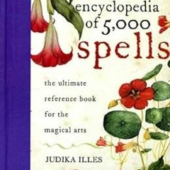 [READ] PDF EBOOK EPUB KINDLE Encyclopedia of 5,000 Spells (Witchcraft & Spells) by Ju