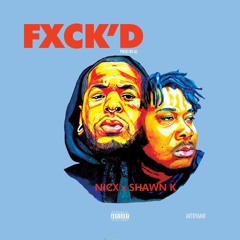 fxck'd (feat. Shawn K)