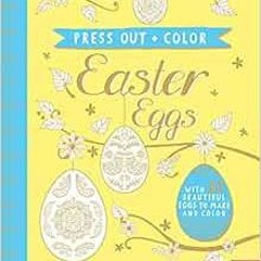 View KINDLE 📁 Press Out and Color: Easter Eggs (Press Out + Color) by Nosy Crow,Kate