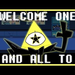 WELCOME ONE AND ALL TO - A Bill Cipher NYCTBA - Deltarune X Gravity Falls Remix