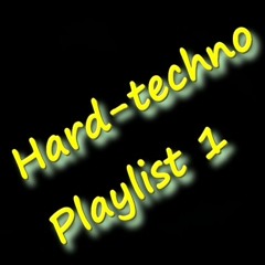 Hard-techno Playlist 1