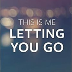[Free] PDF 💝 This Is Me Letting You Go by Heidi Priebe,Thought Catalog [EBOOK EPUB K