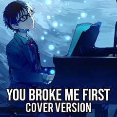 Nightcore - You Broke Me First (Cover Version)