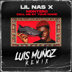 Lil Nas X - MONTERO (Call Me By Your Name)(Luis Muñoz Remix)