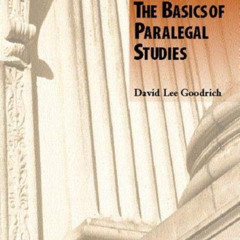 [FREE] EPUB 📕 Basics of Paralegal Studies, The by  David Goodrich [EBOOK EPUB KINDLE