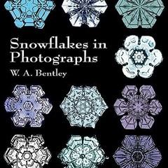 Open PDF Snowflakes in Photographs (Dover Pictorial Archive) by  W. A. Bentley