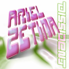 DISSIDENT #008 - Ariel Zetina Live