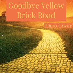 Goodbye Yellow Brick Road (Piano Cover)