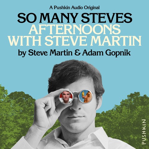 So Many Steves: Afternoons with Steve Martin (Chapter 5)