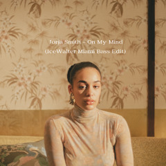 On My Mind - Jorja Smith (IceWalter Edit)