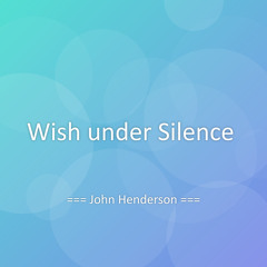 Wish under Silence