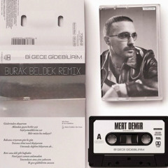 Mert Demir - Bi Gece Gidebilirim ( Burak Beldek Remix )