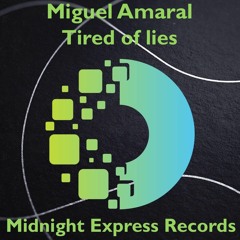 Miguel Amaral - Tired Of Lies