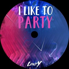 LokeY - I Like To Party (Extended 2020)