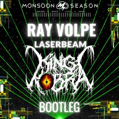 Ray Volpe - Laserbeam (King Kobra Bootleg) [Monsoon Season Exclusive]