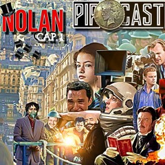 PIPOCAST BY CHRISTOPHER NOLAN - CAPÍTULO 1