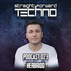 Herbrido - Straightforward Techno Podcast 023