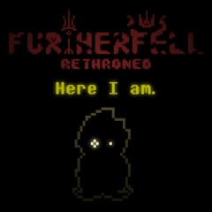 [FURTHERFELL - Rethroned] Here I Am (Why_Bence)