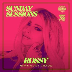 ROSSY - Insomniac Radio Sunday Sessions - March 31, 2024