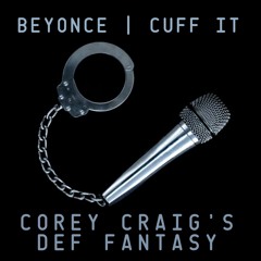 Beyonce - Cuff It (Corey Craig's Def Fantasy)