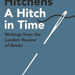 Free read✔ A Hitch in Time: Writings from the London Review of Books