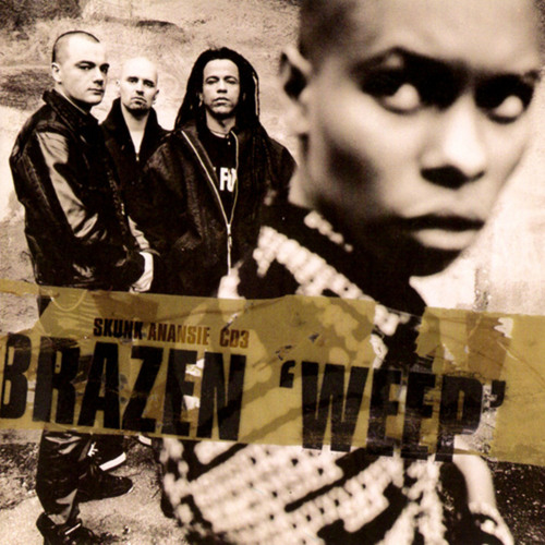 Stream Brazen (Weep) (Original Radio Edit) by Skunk Anansie | Listen