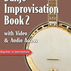 [READ] EPUB 💝 Banjo Improvisation Book 2 with Video & Audio Access: with Video and A