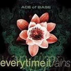 Ace Of Base - Everytime It Rains (Sebbe Is Going Hex Hecto's Extended Mix)