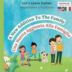 Pdf Read Let's Learn Italian - Impariamo L'italiano: A New Addition To The Family ~ Una Nuova Aggiu