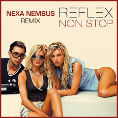 REFLEX - Non Stop (Nexa Nembus Remix)