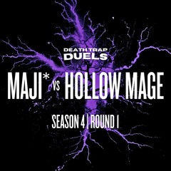 SEASON 4 ROUND 1: maji* vs. Hollow Mage