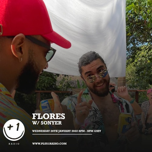 Plus 1 Radio | Flores w/ Sonyer - Wednesday 26th January 2022