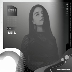 SESIONES : TECHNO #016 - Äria
