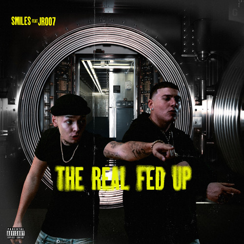 The Real Fed Up (feat. JR007)