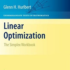 Ebook PDF Linear Optimization: The Simplex Workbook (Undergraduate Texts in Mathematics)