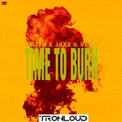 MATTN X Jaxx & Vega - Time To Burn (TronLoud Edit) [Teaser]