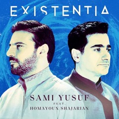 Sami Yusuf - Singles - Existentia (Feat. Homayoun Shajarian)