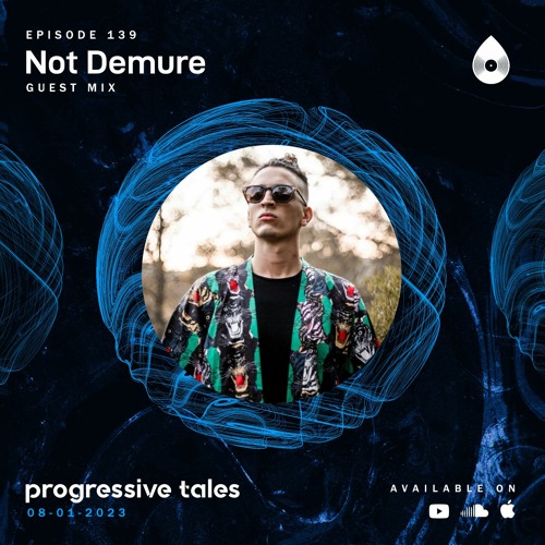 139 Guest Mix I Progressive Tales with Not Demure