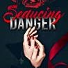 Download EPUB Seducing Danger (Star-Crossed #2) Full Online