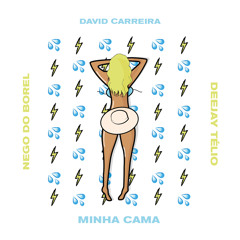 Minha Cama (feat. Nego do Borel & Deejay Télio)