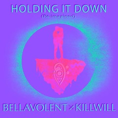 Holding It Down 'Re-imagined' (KillWill & Will Champlin Remix)