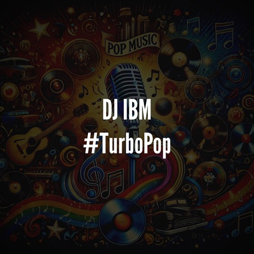 DJ IBM - #TurboPop