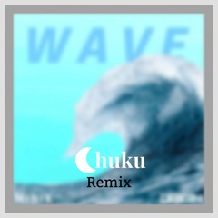 Minix - Wave (Chuku Remix)