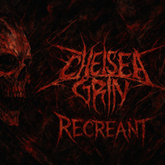 chelsea grin Recreant cover