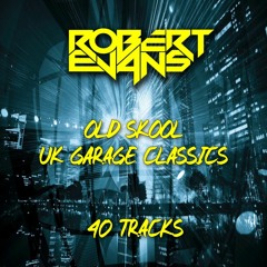 Old Skool UK Garage Classics (40 Tracks) FREE DOWNLOAD